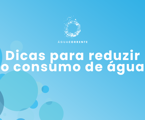 Dicas para reduzir o consumo de água