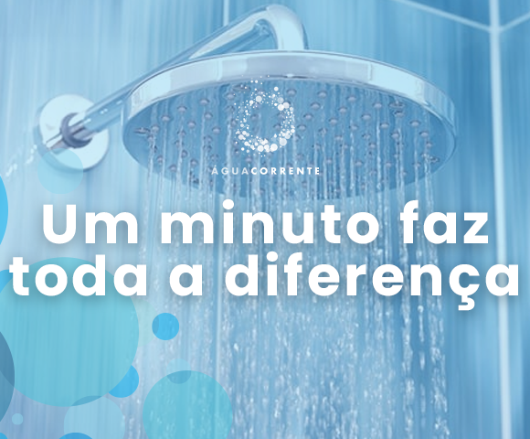 Dia da Água: Um minuto faz toda a diferença