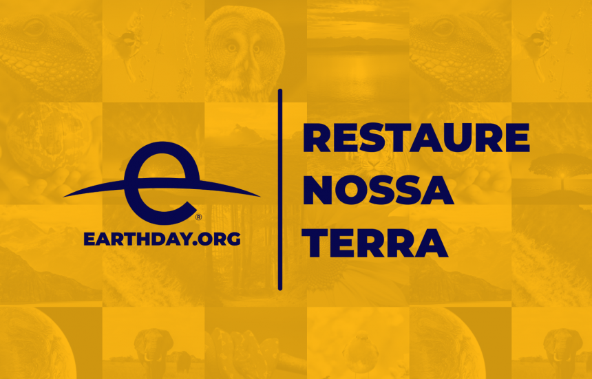 22 de abril, o Dia Mundial da Terra